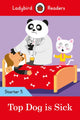 Ladybird Readers Starter Level 5 - Top Dog is Sick (ELT Graded Reader) 9780241393710 Ladybird Books Staff