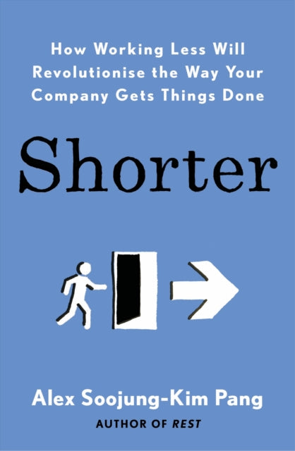 Book cover of: Shorter. By: Alex Soojung-Kim Pang