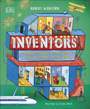 Inventors, Incredible stories of the world's most ingenious inventions