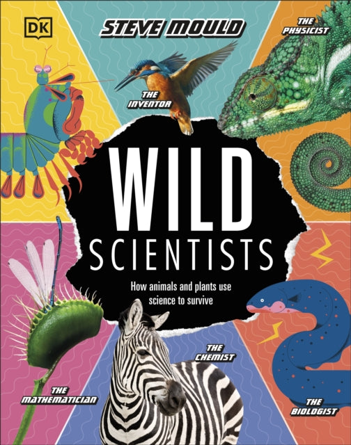 Book cover of: Wild Scientists. By: Steve Mould