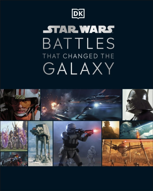 Book cover of: Star Wars Battles That Changed the Galaxy. By: DK Publishing