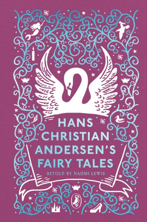 Hans Christian Andersen's Fairy Tales, Retold by Naomi Lewis