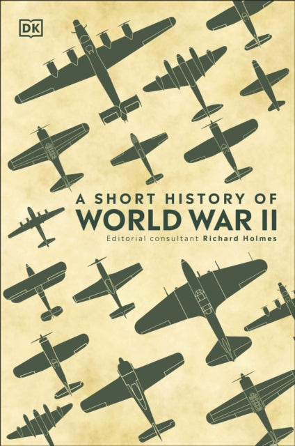 Book cover of: A Short History of World War II. By: DK Publishing