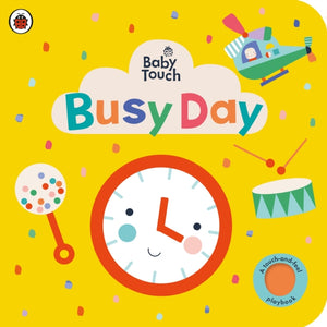 Baby Touch: Busy Day, A touch-and-feel playbook