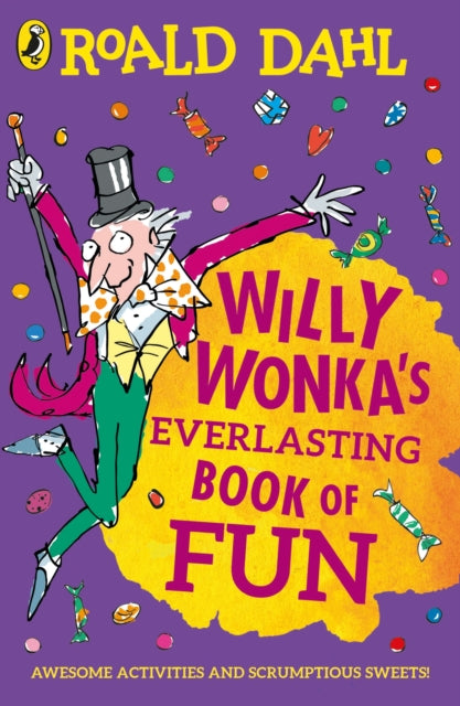 Book cover of: Willy Wonka's Everlasting Book of Fun. By: Roald Dahl
