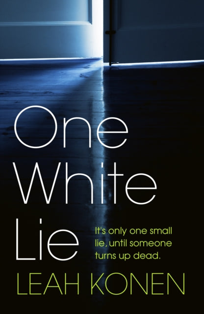 One White Lie, The bestselling, gripping psychological thriller with a twist you won't see coming