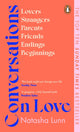 Conversations on Love, with Philippa Perry, Dolly Alderton, Roxane Gay, Stephen Grosz, Esther Perel, and many more 9780241448748 Natasha Lunn