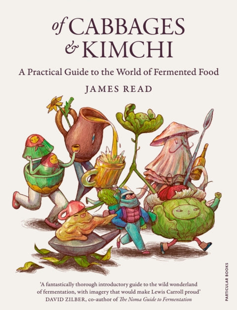 Of Cabbages and Kimchi, A Practical Guide to the World of Fermented Food