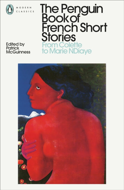 Penguin Book of French Short Stories: 2, From Colette to Marie NDiaye