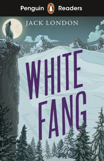 Penguin Readers Level 6: White Fang (ELT Graded Reader), Abridged Edition