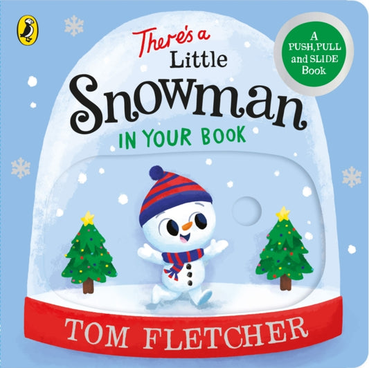 Book cover of: There’s a Little Snowman in Your Book. By: Tom Fletcher