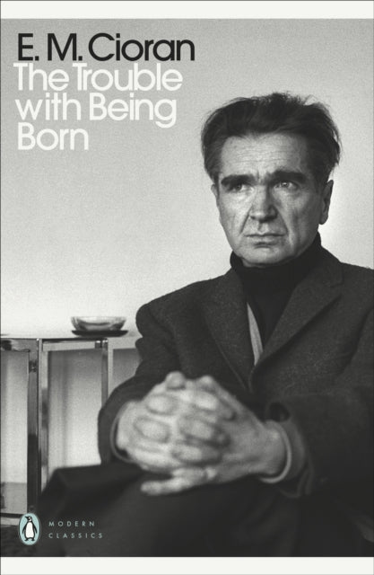 Trouble With Being Born 9780241467275 E. M. Cioran