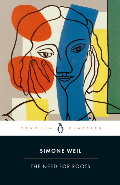 Need for Roots, Prelude to a Declaration of Obligations towards the Human Being 9780241467978 Simone Weil