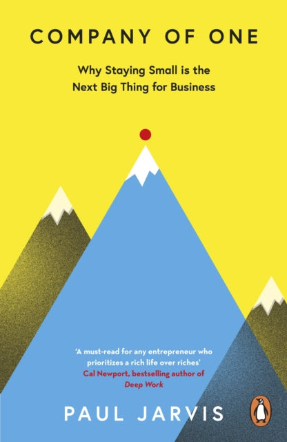 Company of One, Why Staying Small is the Next Big Thing for Business 9780241470466 Paul Jarvis