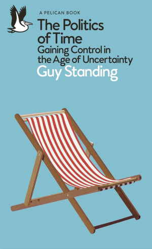 Politics of Time, Gaining Control in the Age of Uncertainty