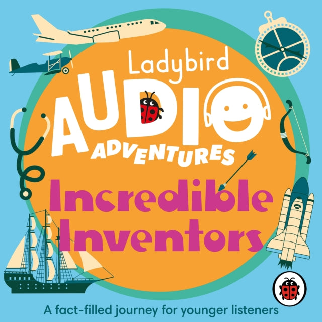 Book cover of: Ladybird Audio Adventures: Incredible Inventors