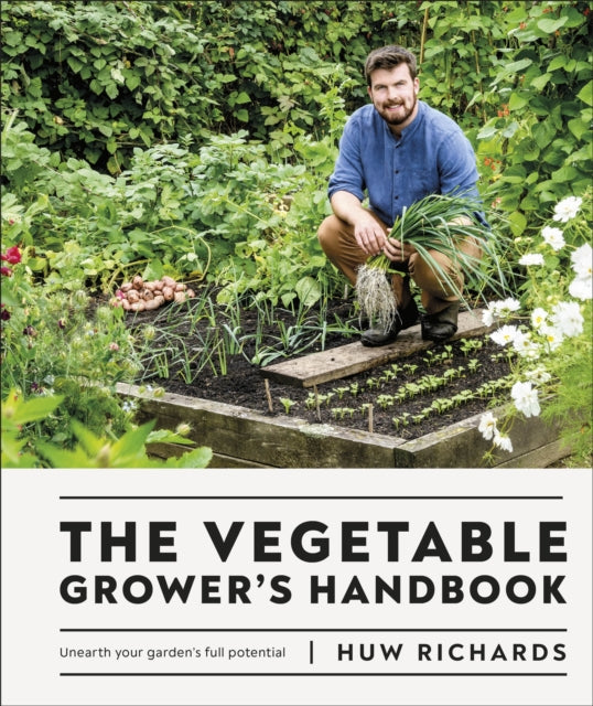 Vegetable Grower's Handbook, Unearth Your Garden's Full Potential 9780241481325 Huw Richards