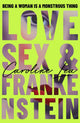 Book cover of: Love, Sex & Frankenstein. By: Caroline Lea