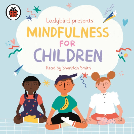 Book cover of: Ladybird Presents Mindfulness for Children