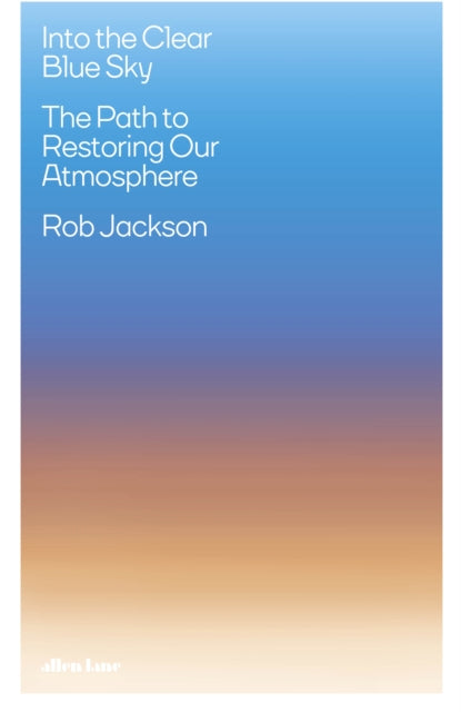 Into the Clear Blue Sky, The Path to Restoring Our Atmosphere