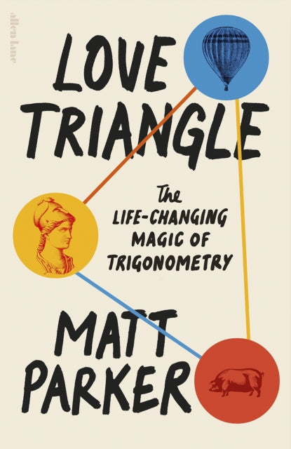Love Triangle, The Life-changing Magic of Trigonometry 9780241505694 Matt Parker