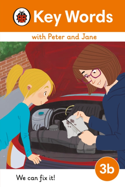 Book cover of: Key Words with Peter and Jane Level 3b – We Can Fix It!. By: Ladybird