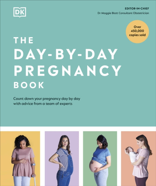 Day-by-Day Pregnancy Book, Count Down Your Pregnancy Day by Day with Advice from a Team of Experts 9780241520918 Maggie Blott