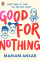 Book cover of: Good For Nothing. By: Mariam Ansar