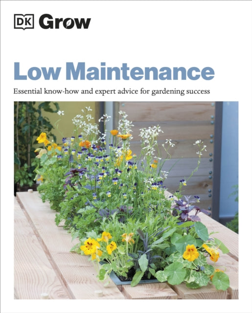 Book cover of: Grow Low Maintenance. By: DK Publishing
