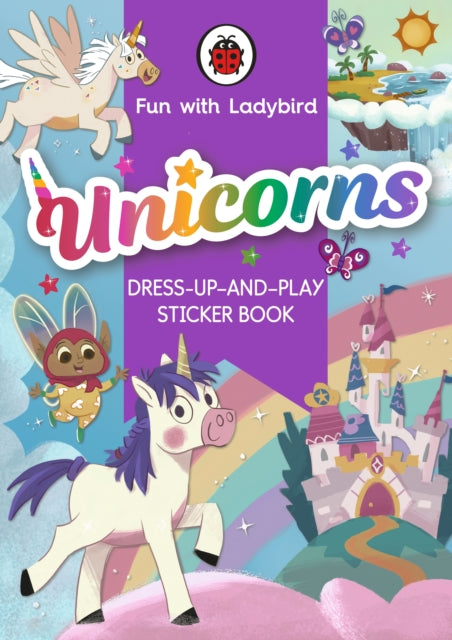 Book cover of: Fun with Ladybird: Dress-Up-And-Play Sticker Book: Unicorns. By: Ladybird