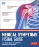 Book cover of: Medical Symptoms Visual Guide. By: DK Publishing