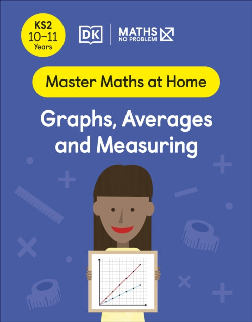 Book cover of: Maths — No Problem! Graphs, Averages and Measuring, Ages 10-11 (Key Stage 2). By: Maths -- No Problem!