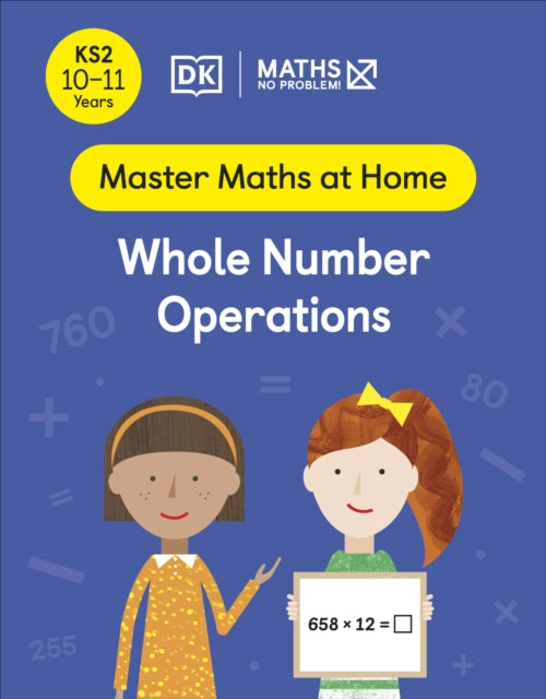 Book cover of: Maths — No Problem! Whole Number Operations, Ages 10-11 (Key Stage 2). By: Maths -- No Problem!