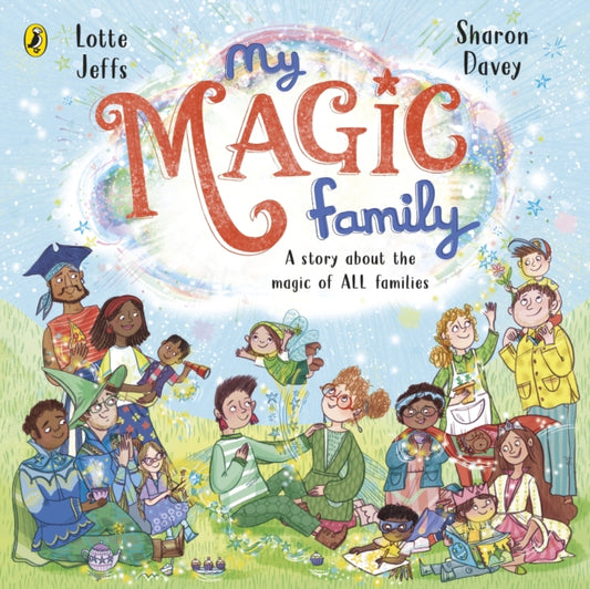 Book cover of: My Magic Family. By: Lotte Jeffs