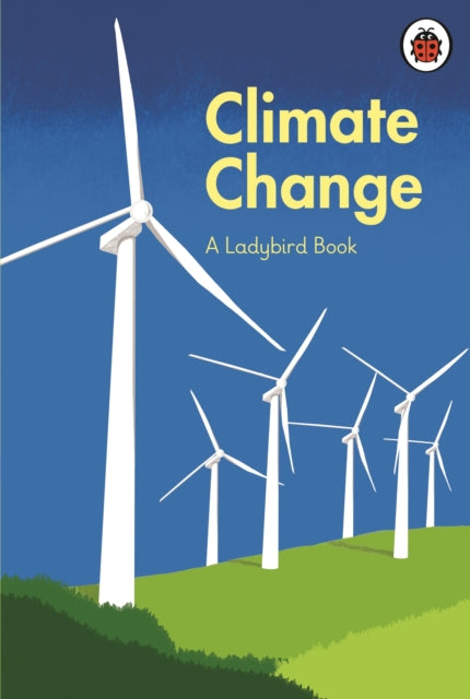 Book cover of: Ladybird Book: Climate Change. By: H. R. H. The Prince of Wales