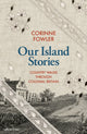 Our Island Stories, Country Walks through Colonial Britain 9780241561638 Corinne Fowler