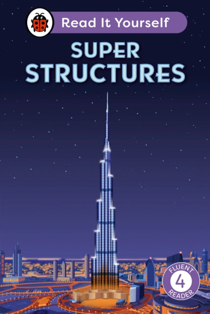 Book cover of: Super Structures: Read It Yourself - Level 4 Fluent Reader. By: Ladybird