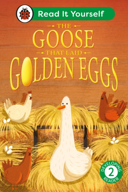 Book cover of: Goose That Laid Golden Eggs: Read It Yourself - Level 2 Developing Reader. By: Ladybird