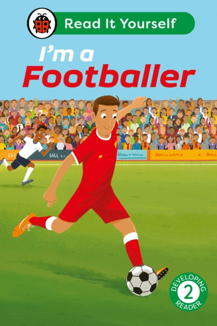 Book cover of: I'm a Footballer: Read It Yourself - Level 2 Developing Reader. By: Ladybird