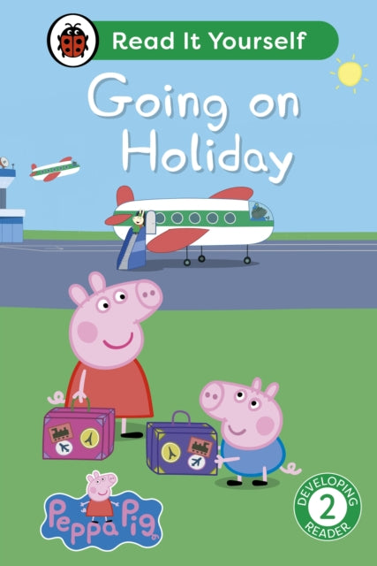 Book cover of: Peppa Pig Going on Holiday: Read It Yourself - Level 2 Developing Reader. By: Ladybird