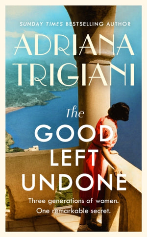 Good Left Undone, The instant New York Times bestseller that will take you to sun-drenched mid-century Italy