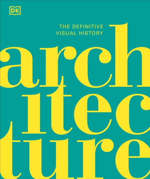 Architecture, The Definitive Visual History