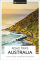 Book cover of: DK Road Trips Australia. By: DK Eyewitness