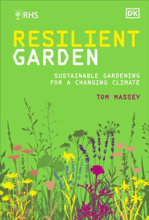 RHS Resilient Garden, Sustainable Gardening for a Changing Climate