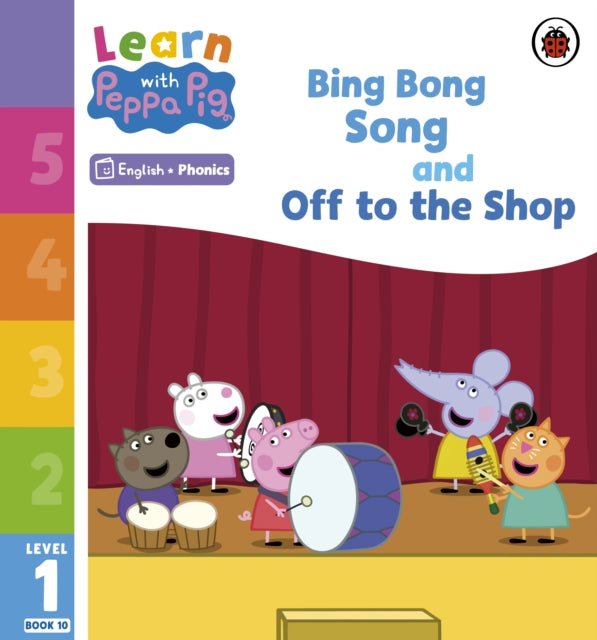 Book cover of: Learn with Peppa Phonics Level 1 Book 10 – Bing Bong Song and Off to the Shop (Phonics Reader). By: Peppa Pig