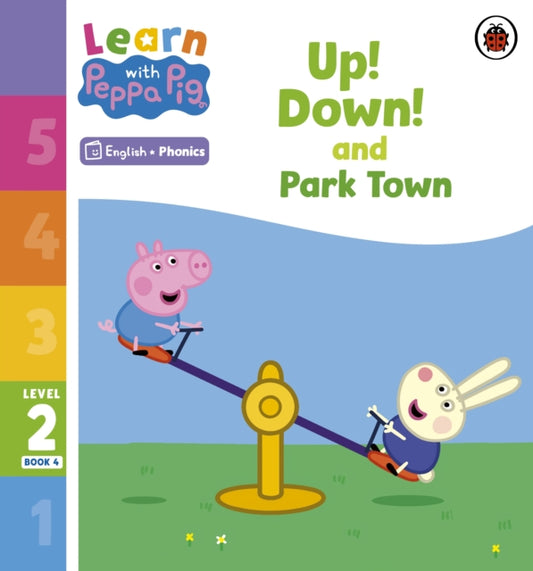 Book cover of: Learn with Peppa Phonics Level 2 Book 4 – Up! Down! and Park Town (Phonics Reader). By: Peppa Pig