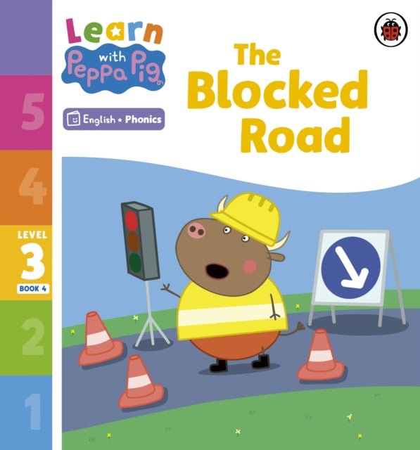 Book cover of: Learn with Peppa Phonics Level 3 Book 4 – The Blocked Road (Phonics Reader). By: Peppa Pig