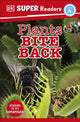 Book cover of: DK Super Readers Level 4 Plants Bite Back. By: DK Publishing