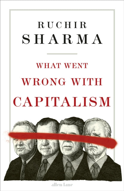 What Went Wrong With Capitalism 9780241595763 Ruchir Sharma