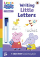 Book cover of: Learn with Peppa: Writing Little Letters. By: Peppa Pig